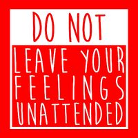 Do Not Leave Your Feelings Unattended Mousepad