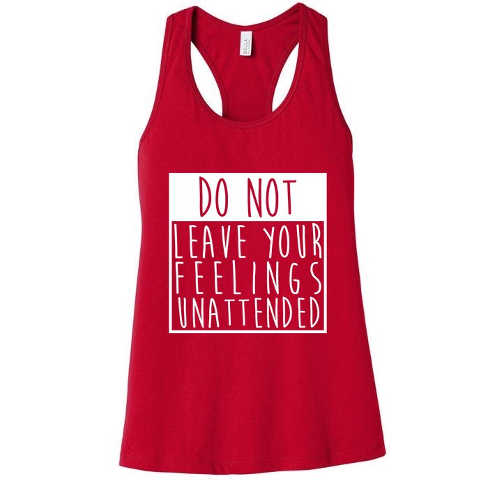 Do Not Leave Your Feelings Unattended Womens Tank Top