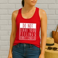 Do Not Leave Your Feelings Unattended Womens Tank Top