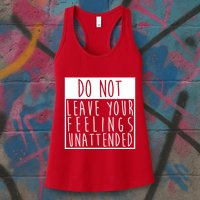 Do Not Leave Your Feelings Unattended Womens Tank Top