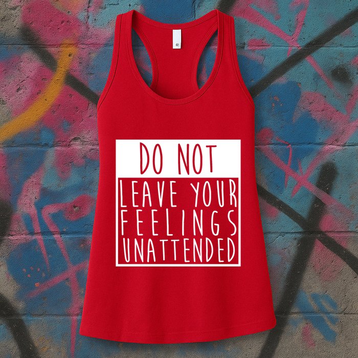 Do Not Leave Your Feelings Unattended Womens Tank Top