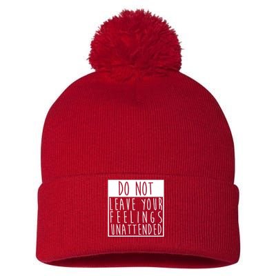 Do Not Leave Your Feelings Unattended Pom Pom 12in Knit Beanie