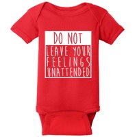 Do Not Leave Your Feelings Unattended Baby Bodysuit