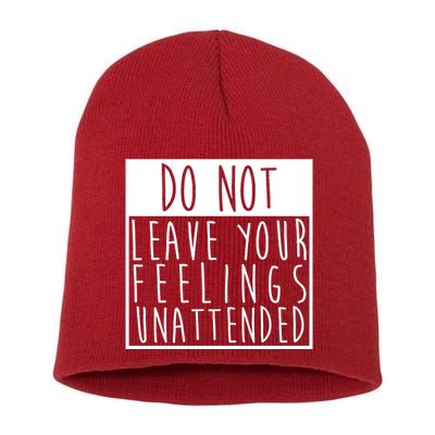 Do Not Leave Your Feelings Unattended Short Acrylic Beanie