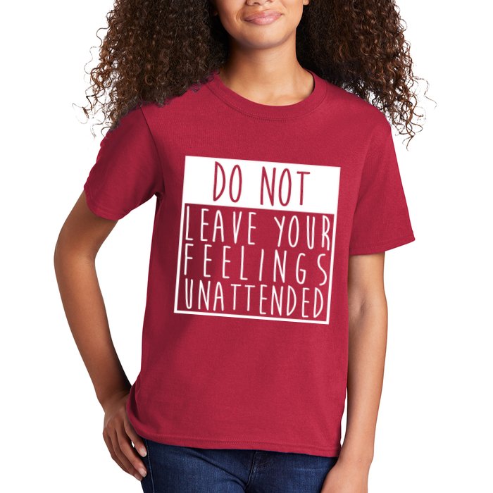 Do Not Leave Your Feelings Unattended Kids T-Shirt