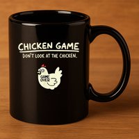 Do Not Look Chicken Game 11oz C Handle Ceramic Mug