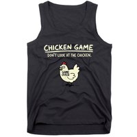 Do Not Look Chicken Game Tank Top