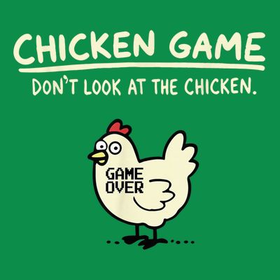 Do Not Look Chicken Game T-Shirt