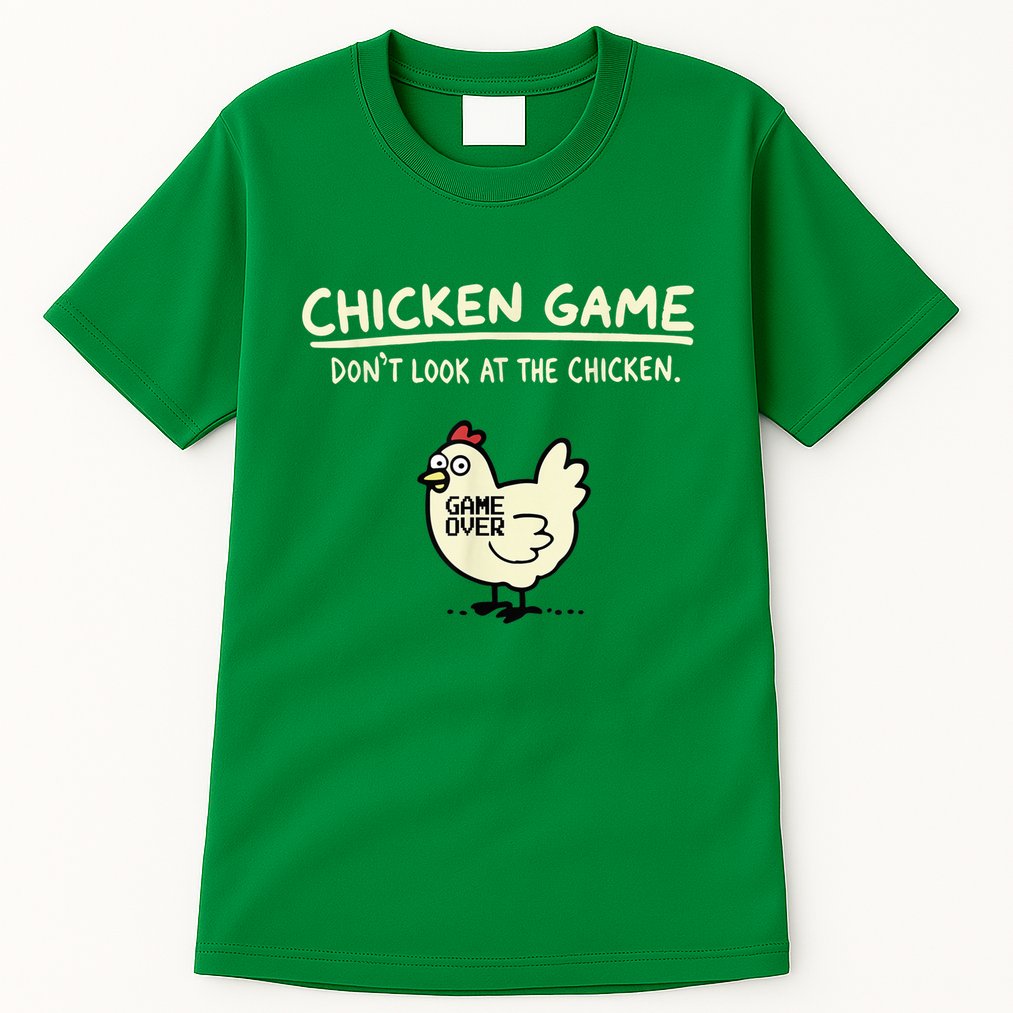 Do Not Look Chicken Game Tall T-Shirt