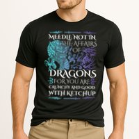 Do Not Meddle In The Affairs Of Dragons For You Are Crunchy Performance Shirt
