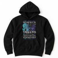 Do Not Meddle In The Affairs Of Dragons For You Are Crunchy Hoodie