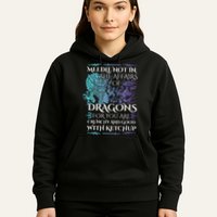 Do Not Meddle In The Affairs Of Dragons For You Are Crunchy Hoodie