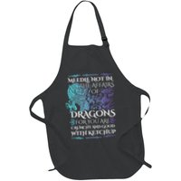 Do Not Meddle In The Affairs Of Dragons For You Are Crunchy Apron