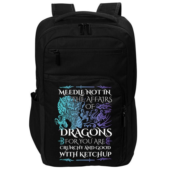 Do Not Meddle In The Affairs Of Dragons For You Are Crunchy Impact Tech Backpack