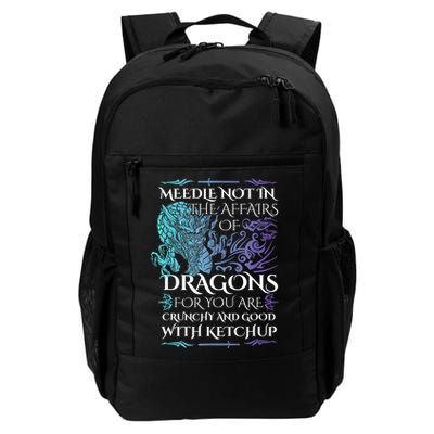 Do Not Meddle In The Affairs Of Dragons For You Are Crunchy Backpack
