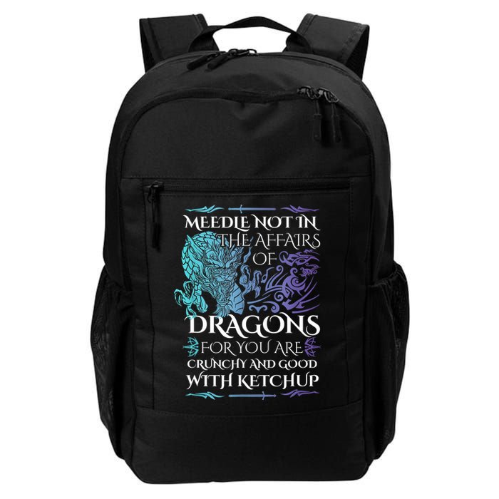 Do Not Meddle In The Affairs Of Dragons For You Are Crunchy Backpack