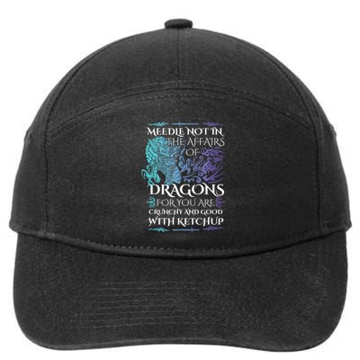 Do Not Meddle In The Affairs Of Dragons For You Are Crunchy 7-Panel Snapback Hat