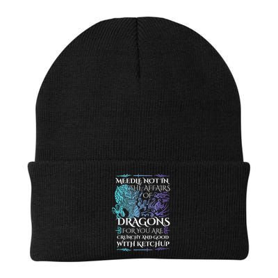 Do Not Meddle In The Affairs Of Dragons For You Are Crunchy Beanie
