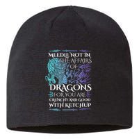 Do Not Meddle In The Affairs Of Dragons For You Are Crunchy Sustainable Beanie