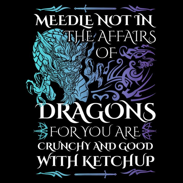 Do Not Meddle In The Affairs Of Dragons For You Are Crunchy 16 in Basic Backpack