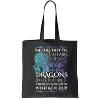 Do Not Meddle In The Affairs Of Dragons For You Are Crunchy Bag