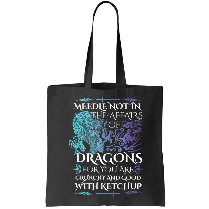 Do Not Meddle In The Affairs Of Dragons For You Are Crunchy Bag