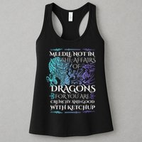 Do Not Meddle In The Affairs Of Dragons For You Are Crunchy Womens Tank Top