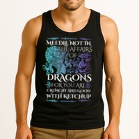 Do Not Meddle In The Affairs Of Dragons For You Are Crunchy Tank Top