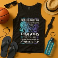 Do Not Meddle In The Affairs Of Dragons For You Are Crunchy Tank Top
