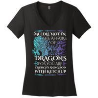 Do Not Meddle In The Affairs Of Dragons For You Are Crunchy Women's V-Neck T-Shirt