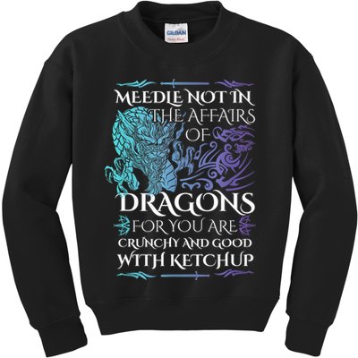 Do Not Meddle In The Affairs Of Dragons For You Are Crunchy Kids Sweatshirt