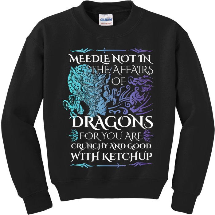 Do Not Meddle In The Affairs Of Dragons For You Are Crunchy Kids Sweatshirt