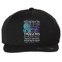 Do Not Meddle In The Affairs Of Dragons For You Are Crunchy Wool Snapback Cap