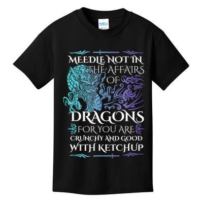 Do Not Meddle In The Affairs Of Dragons For You Are Crunchy Kids T-Shirt