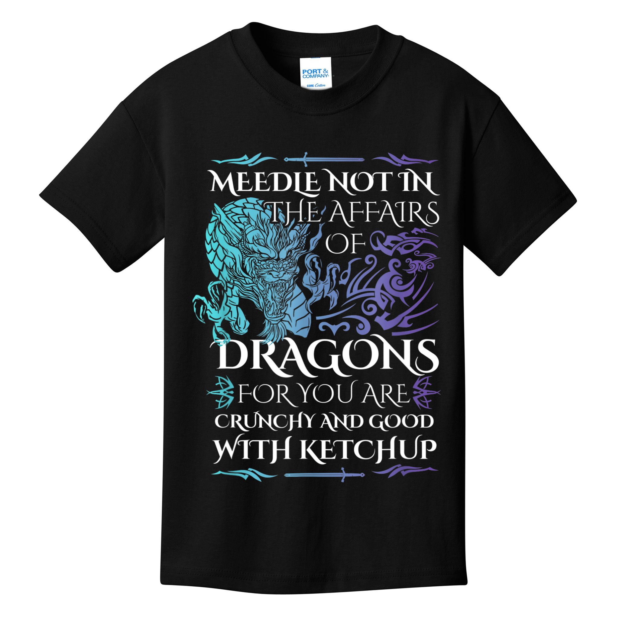 Do Not Meddle In The Affairs Of Dragons For You Are Crunchy Kids T-Shirt