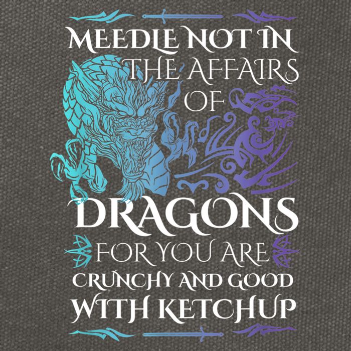 Do Not Meddle In The Affairs Of Dragons For You Are Crunchy Cotton Canvas Backpack