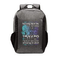 Do Not Meddle In The Affairs Of Dragons For You Are Crunchy Vector Backpack