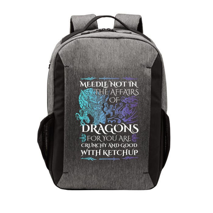 Do Not Meddle In The Affairs Of Dragons For You Are Crunchy Vector Backpack