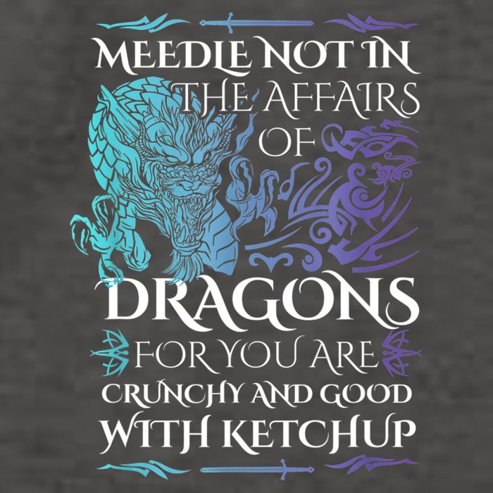 Do Not Meddle In The Affairs Of Dragons For You Are Crunchy Vector Backpack