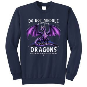 Do Not Meddle In The Affairs Of Dragons Dragon Lover Costume Sweatshirt