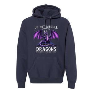 Do Not Meddle In The Affairs Of Dragons Dragon Lover Costume Premium Hoodie