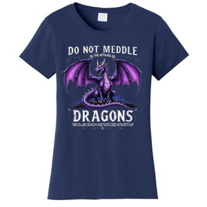 Do Not Meddle In The Affairs Of Dragons Dragon Lover Costume Women's T-Shirt