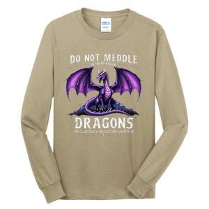 Do Not Meddle In The Affairs Of Dragons Dragon Lover Costume Tall Long Sleeve T-Shirt