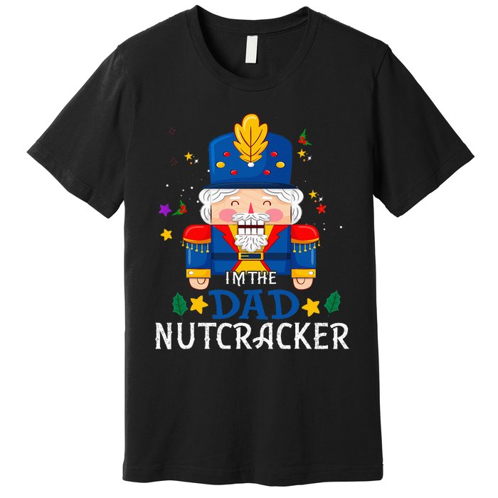 Dad Nutcracker Matching Family Group Christmas Party Pjs Premium T-Shirt