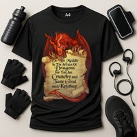 Do Not Meddle In The Affairs Of Dragons For You Are Crunchy Cooling Performance Crew T-Shirt