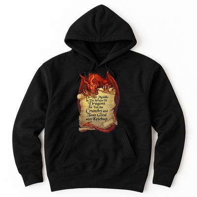 Do Not Meddle In The Affairs Of Dragons For You Are Crunchy Hoodie