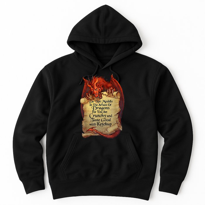 Do Not Meddle In The Affairs Of Dragons For You Are Crunchy Hoodie