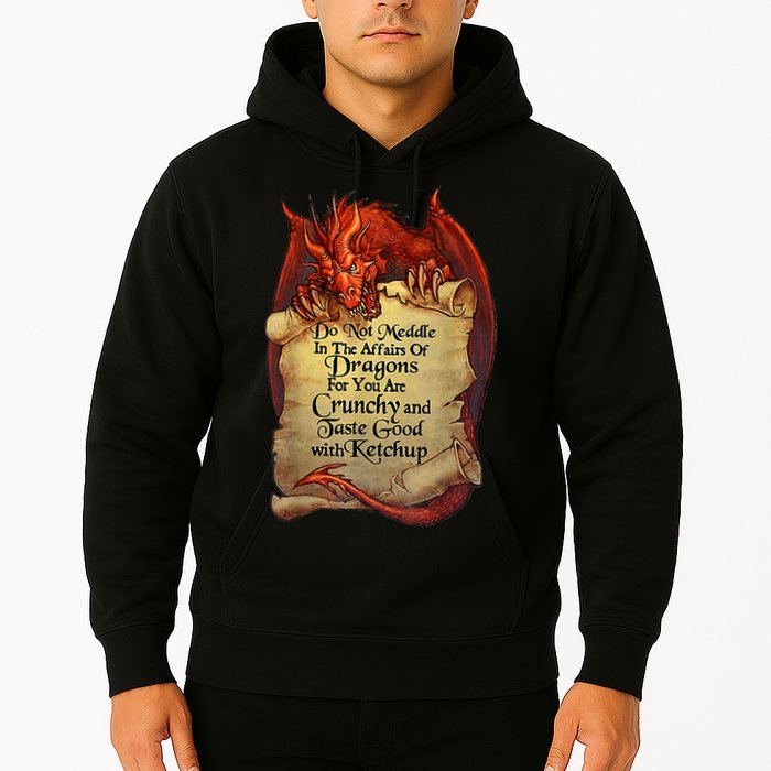 Do Not Meddle In The Affairs Of Dragons For You Are Crunchy Hoodie
