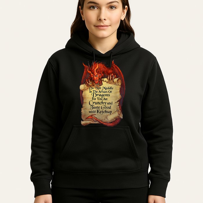 Do Not Meddle In The Affairs Of Dragons For You Are Crunchy Hoodie