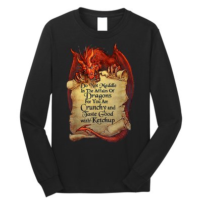 Do Not Meddle In The Affairs Of Dragons For You Are Crunchy Long Sleeve Shirt